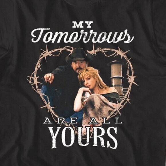 Yellowstone My Tomorrows Are All Yours Cowboy Romance Western Graphic T-Shirt 91 - Picture 2 of 5